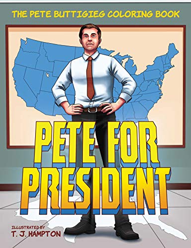 Stock image for Pete for President: The Pete Buttigieg Coloring Book for sale by Book Outpost