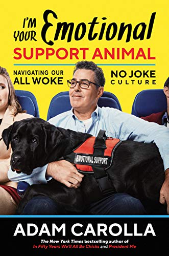Stock image for I'm Your Emotional Support Animal: Navigating Our All Woke, No Joke Culture for sale by SecondSale