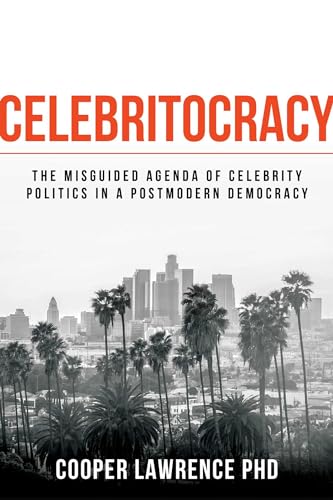 Beispielbild fr Celebritocracy: The Misguided Agenda of Celebrity Politics in a Postmodern Democracy zum Verkauf von Buchpark