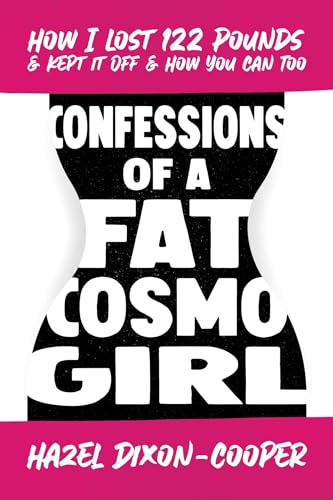 Beispielbild fr Confessions of a Fat Cosmo Girl: How I Lost 122 Pounds & Kept It Off & How You Can Too zum Verkauf von PlumCircle