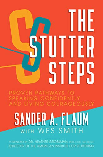 Imagen de archivo de The Stutter Steps: Proven Pathways to Speaking Confidently and Living Courageously a la venta por ThriftBooks-Atlanta