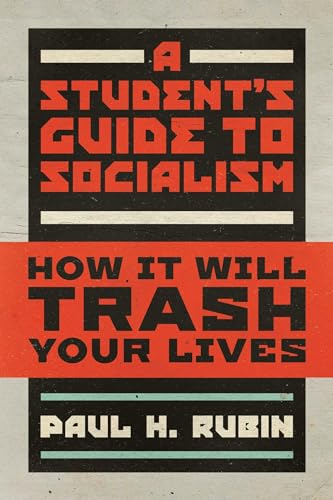 Imagen de archivo de A Student's Guide to Socialism: How It Will Trash Your Lives a la venta por ThriftBooks-Atlanta