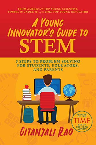 Beispielbild fr A Young Innovator's Guide to STEM: 5 Steps To Problem Solving For Students, Educators, and Parents zum Verkauf von Dream Books Co.