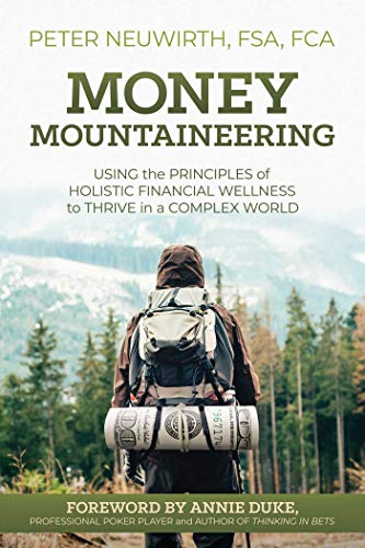 Stock image for Money Mountaineering: Using the Principles of Holistic Financial Wellness to Thrive in a Complex World for sale by BooksRun