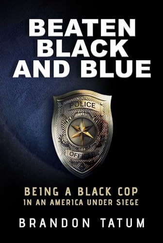 Imagen de archivo de Beaten Black and Blue: Being a Black Cop in an America Under Siege a la venta por Dream Books Co.