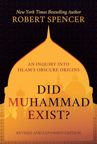 Stock image for Did Muhammad Exist?: An Inquiry into Islam's Obscure Origins?Revised and Expanded Edition for sale by kelseyskorner