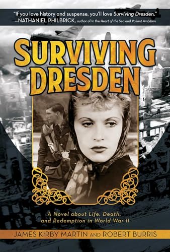 Beispielbild fr Surviving Dresden: A Novel about Life, Death, and Redemption in World War II zum Verkauf von Book Outpost