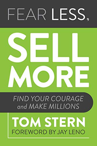 Stock image for Fear Less, Sell More: Find Your Courage and Make Millions for sale by Book Outpost