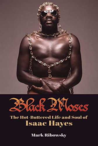 Stock image for Black Moses : The Hot-Buttered Life and Soul of Isaac Hayes for sale by Better World Books