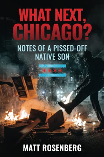 Stock image for What Next, Chicago?: Notes of a Pissed-Off Native Son for sale by HPB-Diamond
