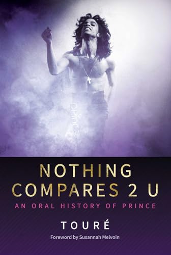 Imagen de archivo de Nothing Compares 2 U: An Oral History of Prince a la venta por Dream Books Co.
