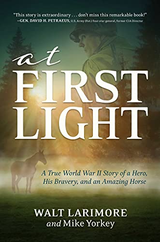 Beispielbild fr At First Light: A True World War II Story of a Hero, His Bravery, and an Amazing Horse zum Verkauf von Goodwill of Colorado