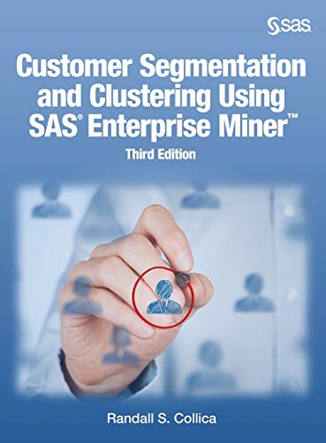 Imagen de archivo de Customer Segmentation and Clustering Using SAS Enterprise Miner,Third Edition a la venta por Revaluation Books