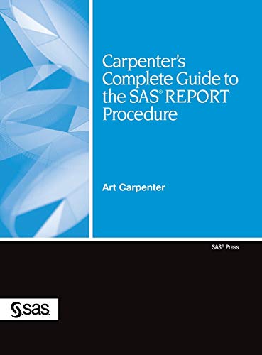 Beispielbild fr Carpenter's Complete Guide to the SAS REPORT Procedure zum Verkauf von Books From California