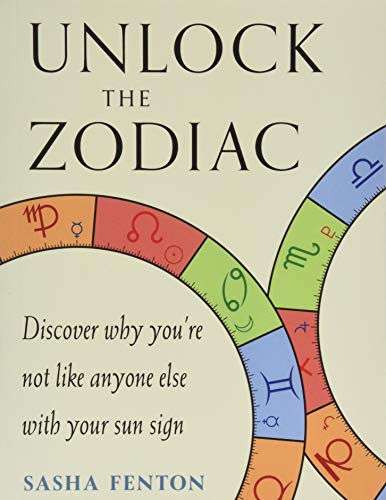 Imagen de archivo de Unlock the Zodiac: Discover Why You're Not Like Anyone Else with Your Sun Sign a la venta por Jenson Books Inc