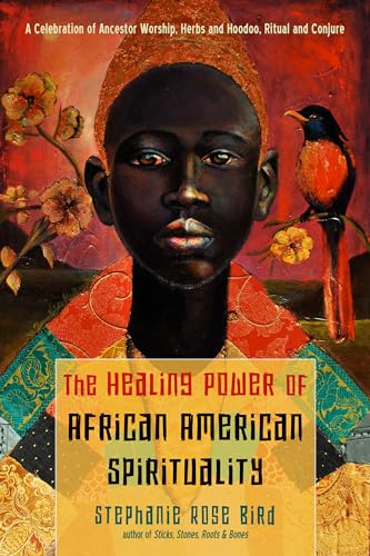 9781642970289: The Healing Power of African-American Spirituality: A Celebration of Ancestor Worship, Herbs and Hoodoo, Ritual and Conjure