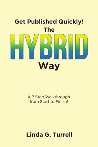 Beispielbild fr Get Published Quickly! the Hybrid Way: A 7 Step Walkthrough from Start to Finish! zum Verkauf von Lakeside Books