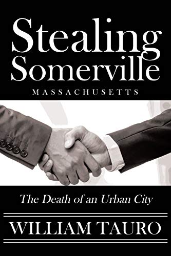 Stock image for Stealing Somerville: The Death of an Urban City for sale by SecondSale