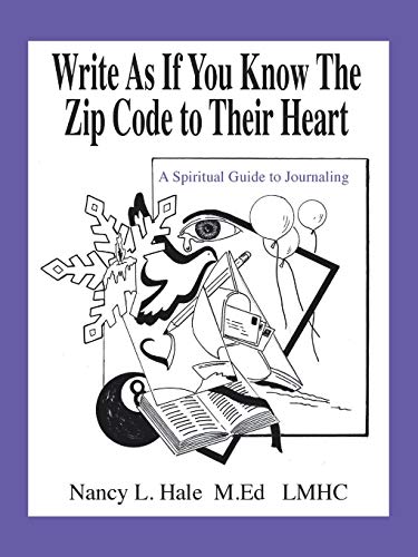 Stock image for Write as If You Know the Zip Code to Their Heart: A Spiritual Guide to Journaling for sale by Half Price Books Inc.