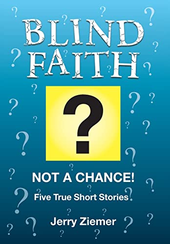 Stock image for Blind Faith?: Not a Chance! Five True Short Stories for sale by Lucky's Textbooks