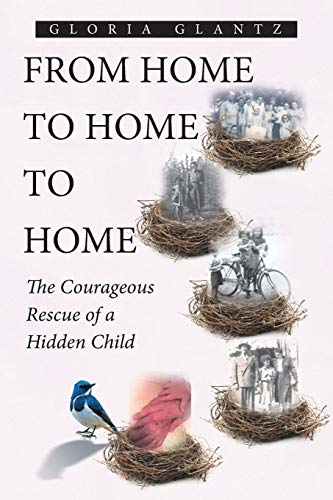 Beispielbild fr From Home to Home to Home : The Courageous Rescue of a Hidden Child zum Verkauf von Better World Books