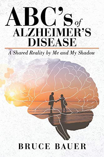 Stock image for ABC's of Alzheimers Disease: A Shared Reality by Me and My Shadow for sale by ThriftBooks-Atlanta