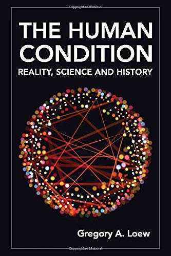 Stock image for The Human Condition: Reality, Science and History for sale by SecondSale