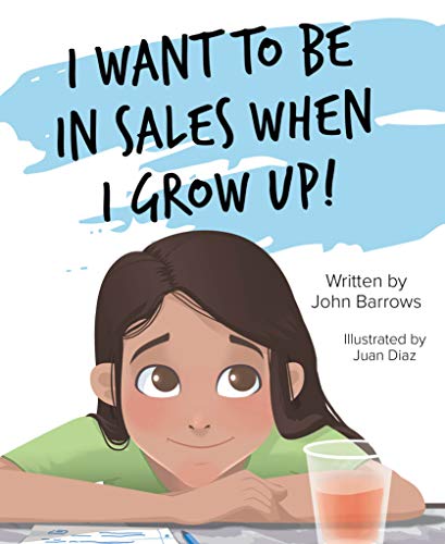 9781643072388: I Want to Be in Sales When I Grow Up!