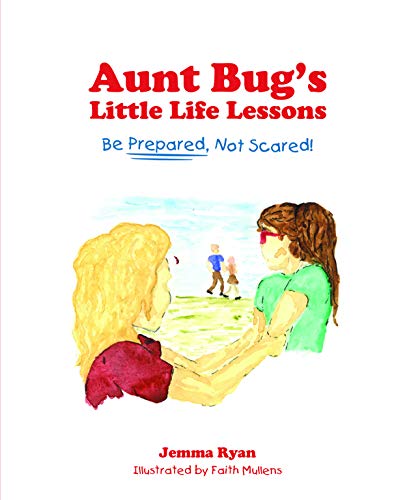 9781643075600: Aunt Bug's Little Life Lessons: Be Prepared, Not Scared!