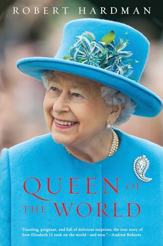 Stock image for Queen of the World : Elizabeth II: Sovereign and Stateswoman for sale by Better World Books: West