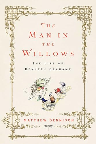 Beispielbild fr The Man in the Willows : The Life of Kenneth Grahame zum Verkauf von Better World Books