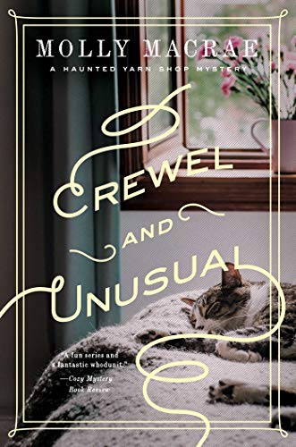 Stock image for Crewel and Unusual: A Haunted Yarn Shop Mystery (Haunted Yarn Shop Mystery Series) for sale by ZBK Books