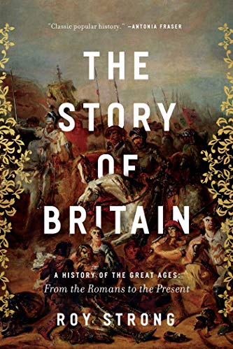 9781643130132: The Story of Britain: A History of the Great Ages: From the Romans to the Present