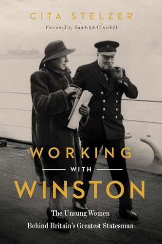 Beispielbild fr Working with Winston : The Unsung Women Behind Britain's Greatest Statesman zum Verkauf von Better World Books