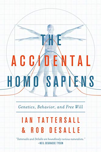 9781643130262: The Accidental Homo Sapiens – Genetics, Behavior, and Free Will