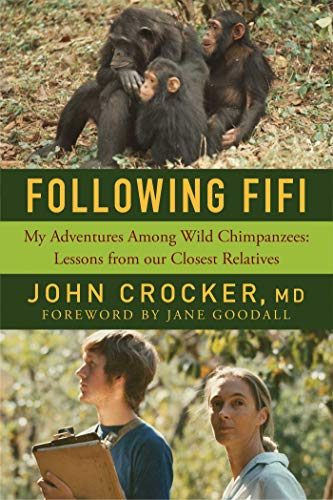 Stock image for Following Fifi: My Adventures Among Wild Chimpanzees: Lessons from our Closest Relatives for sale by Bellwetherbooks