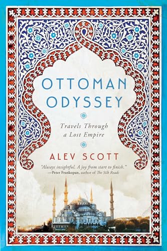 Imagen de archivo de Ottoman Odyssey: Travels Through a Lost Empire a la venta por ThriftBooks-Atlanta
