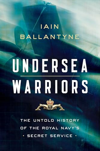 Beispielbild fr Undersea Warriors : The Untold History of the Royal Navy's Secret Service zum Verkauf von Better World Books