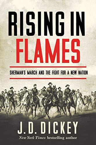 Beispielbild fr Rising in Flames: Sherman's March and the Fight for a New Nation zum Verkauf von Montana Book Company