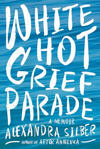 Beispielbild fr White Hot Grief Parade : A Memoir zum Verkauf von Buchpark