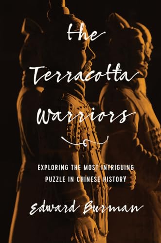 9781643132488: The Terracotta Warriors: Exploring the Most Intriguing Puzzle in Chinese History