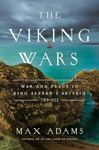 Beispielbild fr The Viking Wars: War and Peace in King Alfred's Britain: 789 - 955 zum Verkauf von SecondSale