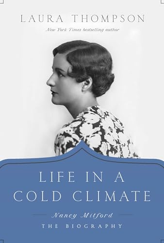 Beispielbild fr Life in a Cold Climate : Nancy Mitford; the Biography zum Verkauf von Better World Books