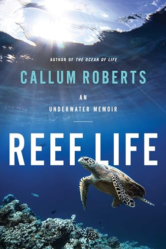 Stock image for Reef Life : An Underwater Memoir for sale by Better World Books