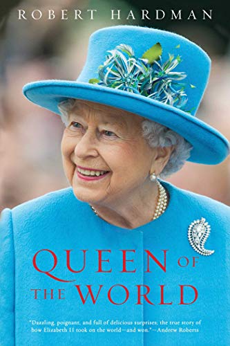 Stock image for Queen of the World: Elizabeth II: Sovereign and Stateswoman for sale by HPB-Emerald
