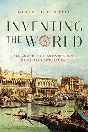 Stock image for Inventing the World: Venice and the Transformation of Western Civilization for sale by Dream Books Co.