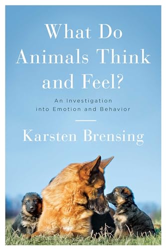 Beispielbild fr What Do Animals Think and Feel?: An Investigation into Emotion and Behavior zum Verkauf von Wonder Book