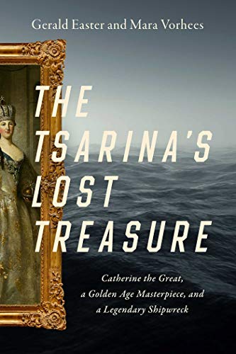 Beispielbild fr The Tsarina's Lost Treasure : Catherine the Great, a Golden Age Masterpiece, and a Legendary Shipwreck zum Verkauf von Better World Books