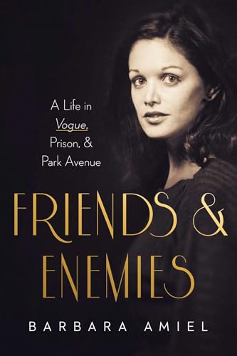 Imagen de archivo de Friends and Enemies: A Life in Vogue, Prison, & Park Avenue a la venta por ICTBooks