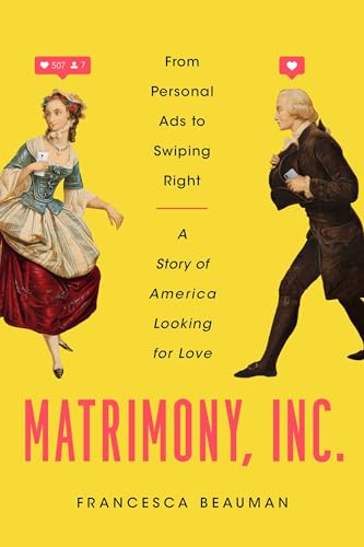 Stock image for Matrimony, Inc.: From Personal Ads to Swiping Right, a Story of America Looking for Love for sale by ThriftBooks-Dallas